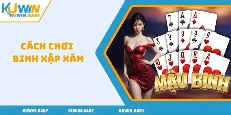 cách chơi binh xập xám