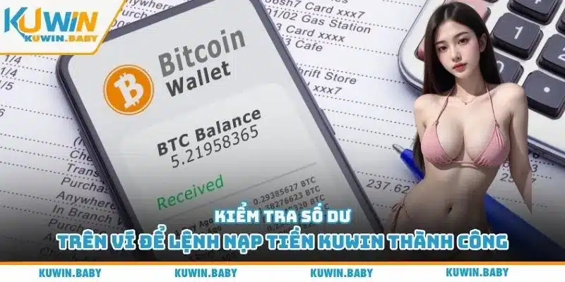 Kiểm tra số dư trên ví để lệnh nạp tiền Kuwin thành công